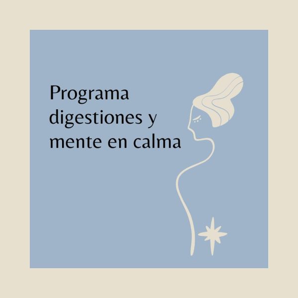 Programa digestiones y mente en calma Programa digestiones y mente en calma